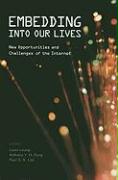 Embedding Into Our Lives: New Opportunities and Challenges of the Internet