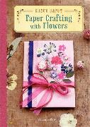 Craft Happy: Paper Crafting with Flowers
