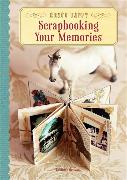 Craft Happy: Scrapbooking Your Memories