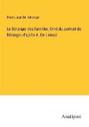 Le Béranger des familles, Orné du portrait de Béranger d'après A. De Lemud