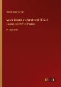 Laura Secord, the heroine of 1812, A Drama, and Other Poems