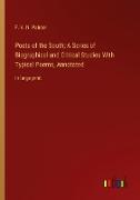 Poets of the South, A Series of Biographical and Critical Studies With Typical Poems, Annotated