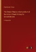 The Chosen People, A Compendium of Sacred and Church History for School-Children