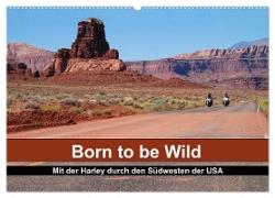 Born to be Wild - Mit der Harley durch den Südwesten der USA (Wandkalender 2024 DIN A2 quer), CALVENDO Monatskalender