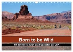 Born to be Wild - Mit der Harley durch den Südwesten der USA (Wandkalender 2024 DIN A3 quer), CALVENDO Monatskalender