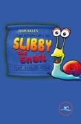 The Adventures of Slibby the Snail