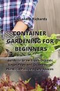 CONTAINER GARDENING FOR BEGINNERS