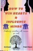 How To Win Hearts & Influence Minds