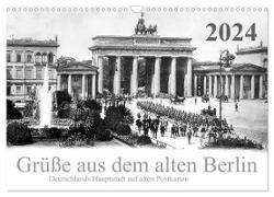 Grüße aus dem alten Berlin (Wandkalender 2024 DIN A3 quer), CALVENDO Monatskalender