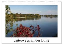 Unterwegs an der Loire (Wandkalender 2024 DIN A2 quer), CALVENDO Monatskalender