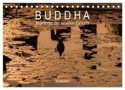 Buddha - Momente der inneren Einkehr (Tischkalender 2024 DIN A5 quer), CALVENDO Monatskalender