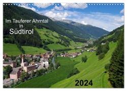 Im Tauferer Ahrntal in Südtirol (Wandkalender 2024 DIN A3 quer), CALVENDO Monatskalender