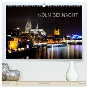 KÖLN BEI NACHT (hochwertiger Premium Wandkalender 2024 DIN A2 quer), Kunstdruck in Hochglanz
