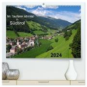 Im Tauferer Ahrntal in Südtirol (hochwertiger Premium Wandkalender 2024 DIN A2 quer), Kunstdruck in Hochglanz