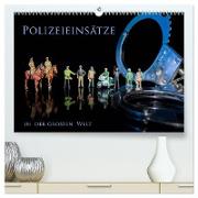 Polizeieinsätze, in der großen Welt (hochwertiger Premium Wandkalender 2024 DIN A2 quer), Kunstdruck in Hochglanz