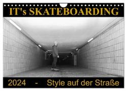IT's Skateboarding - Style auf der Straße (Wandkalender 2024 DIN A4 quer), CALVENDO Monatskalender