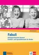 Fabuli. Anfangsunterricht Deutsch. Erstlese- und Sprachlehrwerk für Kinder. Arbeitsbuch