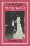 Oscar Wilde and the Theatre of the 1890s