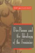 Dos Passos and the Ideology of the Feminine