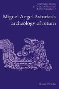 Miguel Angel Asturias's Archeology of Return