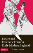 Desire and Dramatic Form in Early Modern England