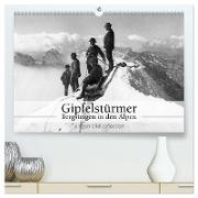 Gipfelstürmer - Bergsteigen in den Alpen (hochwertiger Premium Wandkalender 2024 DIN A2 quer), Kunstdruck in Hochglanz