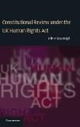 Constitutional Review Under the UK Human Rights ACT