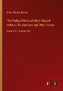 The Poetical Works of Oliver Wendell Holmes, The Iron Gate and Other Poems
