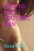 How to Keep Youthful Skin