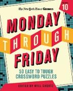 New York Times Games Monday Through Friday 50 Easy to Tough Crossword Puzzles Volume 10