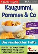 Kaugummi, Pommes & Co / Die versteckten Fette 3