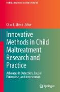 Innovative Methods in Child Maltreatment Research and Practice