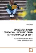 STANDARDS-BASED EDUCATION UNDER NO CHILD LEFT BEHIND ACT OF 2001