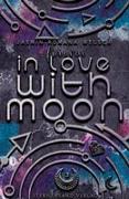 Forever in Love with Moon (Moon Reihe 3)
