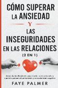 Cómo Superar la Ansiedad y las Inseguridades en las Relaciones