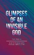 Glimpses of an Invisible God for Teens