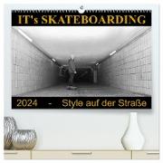 IT's Skateboarding - Style auf der Straße (hochwertiger Premium Wandkalender 2024 DIN A2 quer), Kunstdruck in Hochglanz