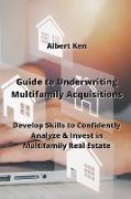 Guide to Underwriting Multifamily Acquisitions