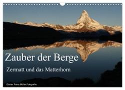 Zauber der Berge Zermatt und das Matterhorn (Wandkalender 2024 DIN A3 quer), CALVENDO Monatskalender