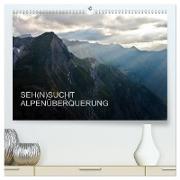 SEH(N)SUCHT ALPENÜBERQUERUNG (hochwertiger Premium Wandkalender 2024 DIN A2 quer), Kunstdruck in Hochglanz