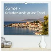 Samos - Griechenlands grüne Insel (hochwertiger Premium Wandkalender 2024 DIN A2 quer), Kunstdruck in Hochglanz