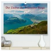 Der Zauber der Schweizer Berge (hochwertiger Premium Wandkalender 2024 DIN A2 quer), Kunstdruck in Hochglanz
