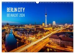 Berlin City bei Nacht (Wandkalender 2024 DIN A3 quer), CALVENDO Monatskalender