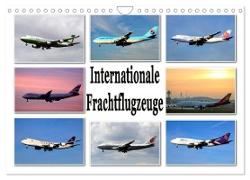 Internationale Frachtflugzeuge (Wandkalender 2024 DIN A4 quer), CALVENDO Monatskalender