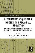 Alternative Acquisition Models and Financial Innovation