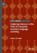 Exploring Silences in the Field of Computer Assisted Language Learning