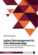Agiles Zielmanagement für Solo-Selbstständige. Chancen und Risiken des OKR-Prinzips