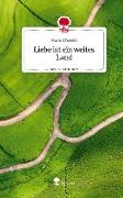 Liebe ist ein weites Land. Life is a Story - story.one