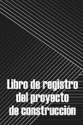 Libro de registro del proyecto de construcción