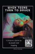 When Teens Turn to Drugs